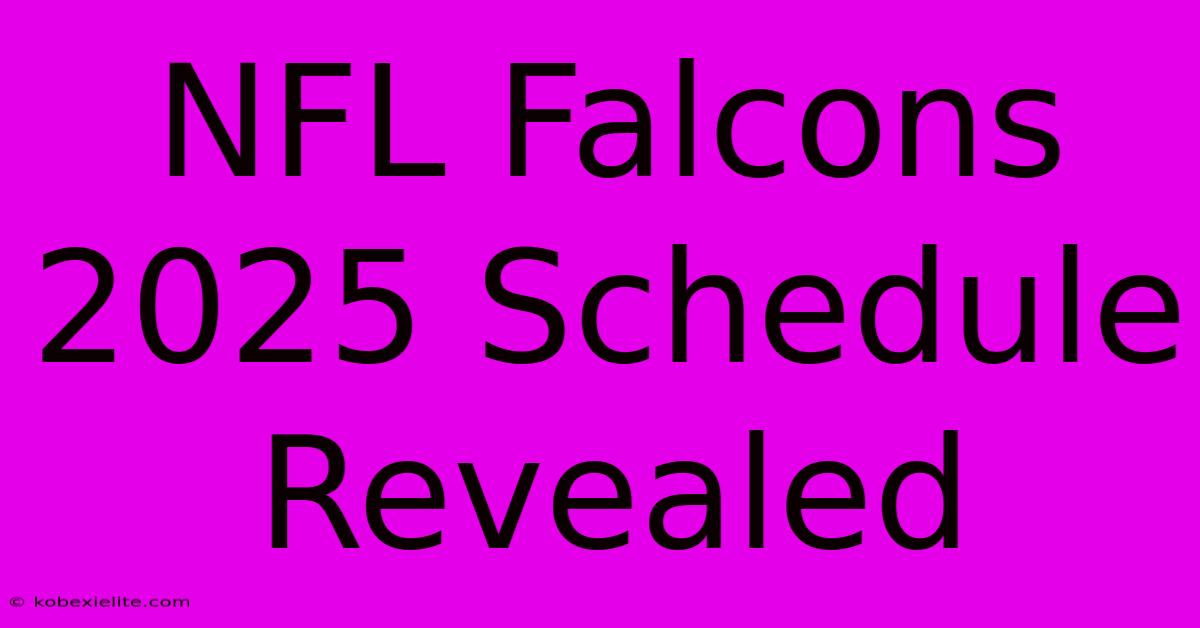 NFL Falcons 2025 Schedule Revealed