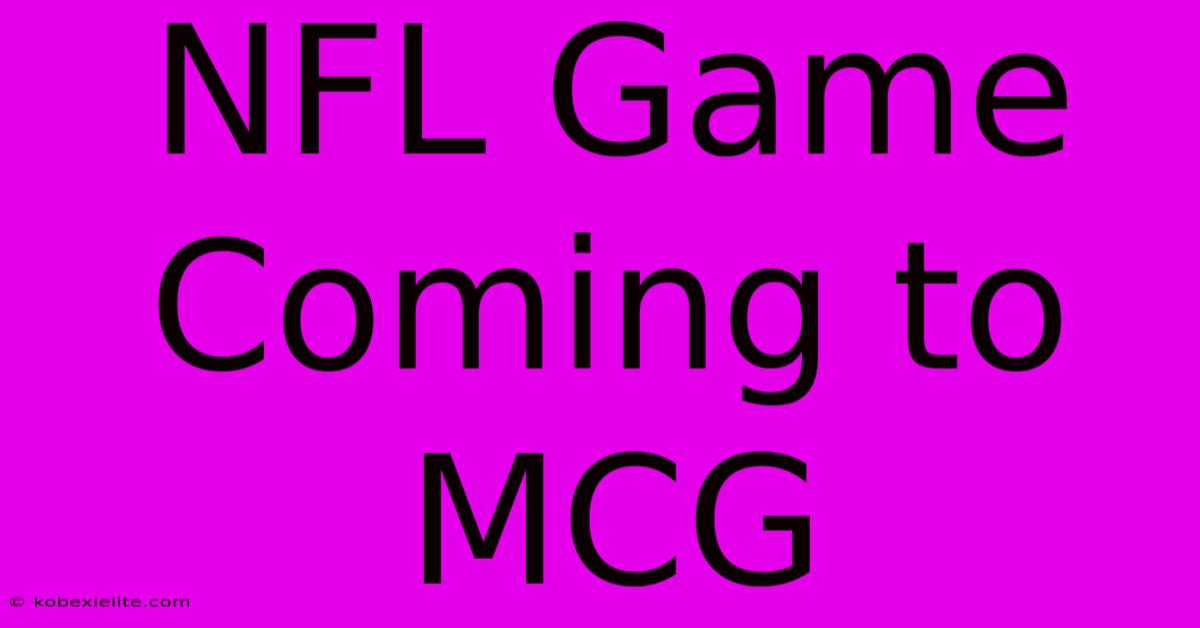 NFL Game Coming To MCG