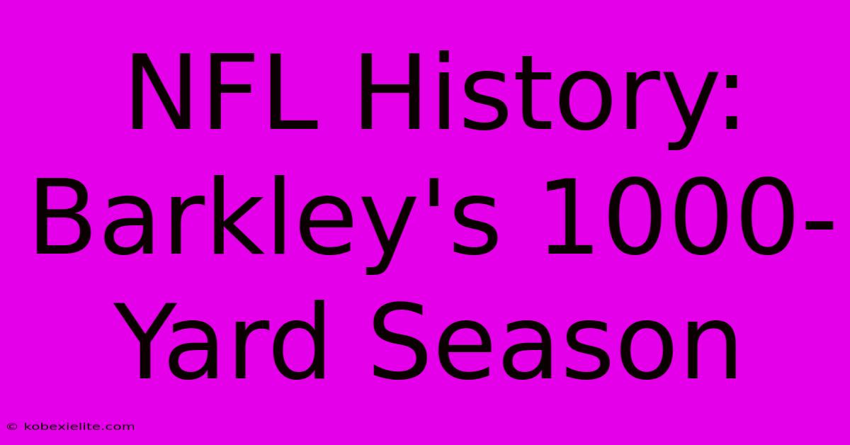 NFL History: Barkley's 1000-Yard Season