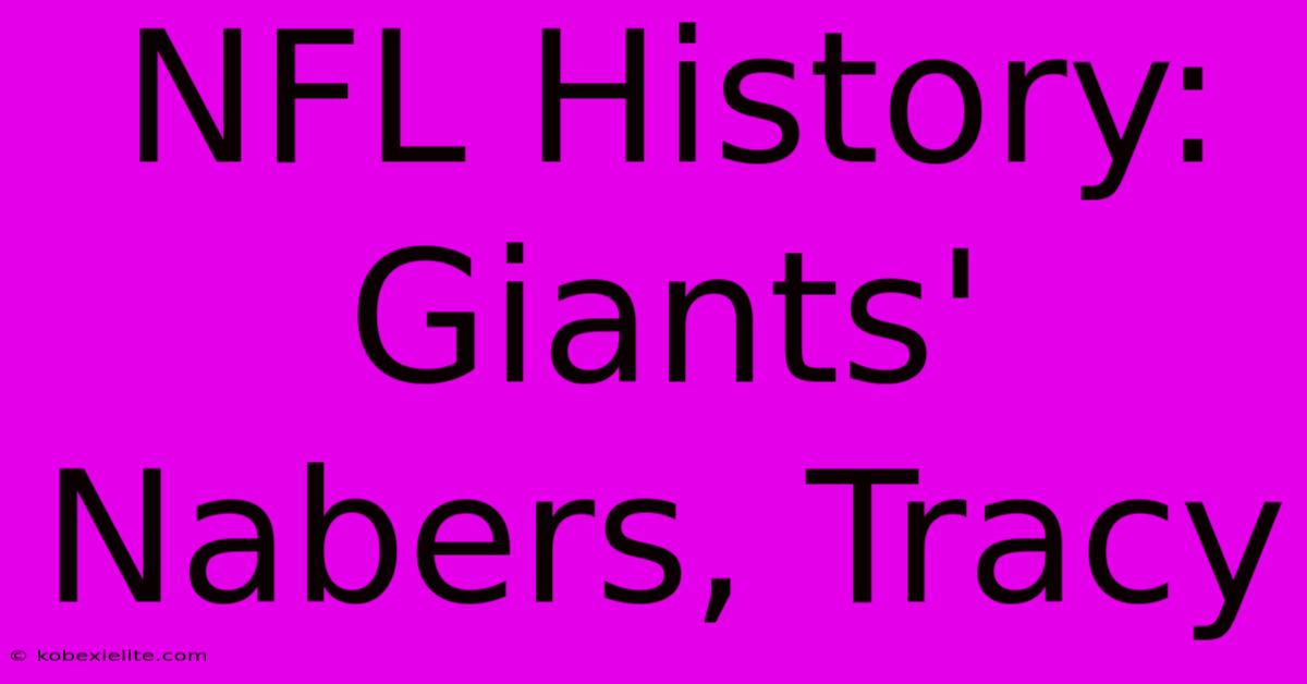 NFL History: Giants' Nabers, Tracy