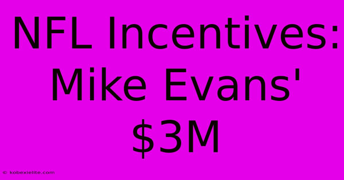 NFL Incentives: Mike Evans' $3M