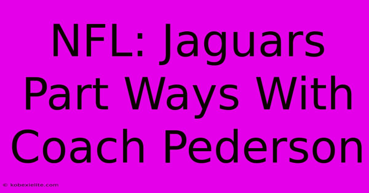 NFL: Jaguars Part Ways With Coach Pederson