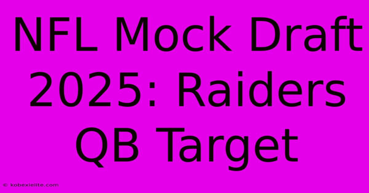 NFL Mock Draft 2025: Raiders QB Target