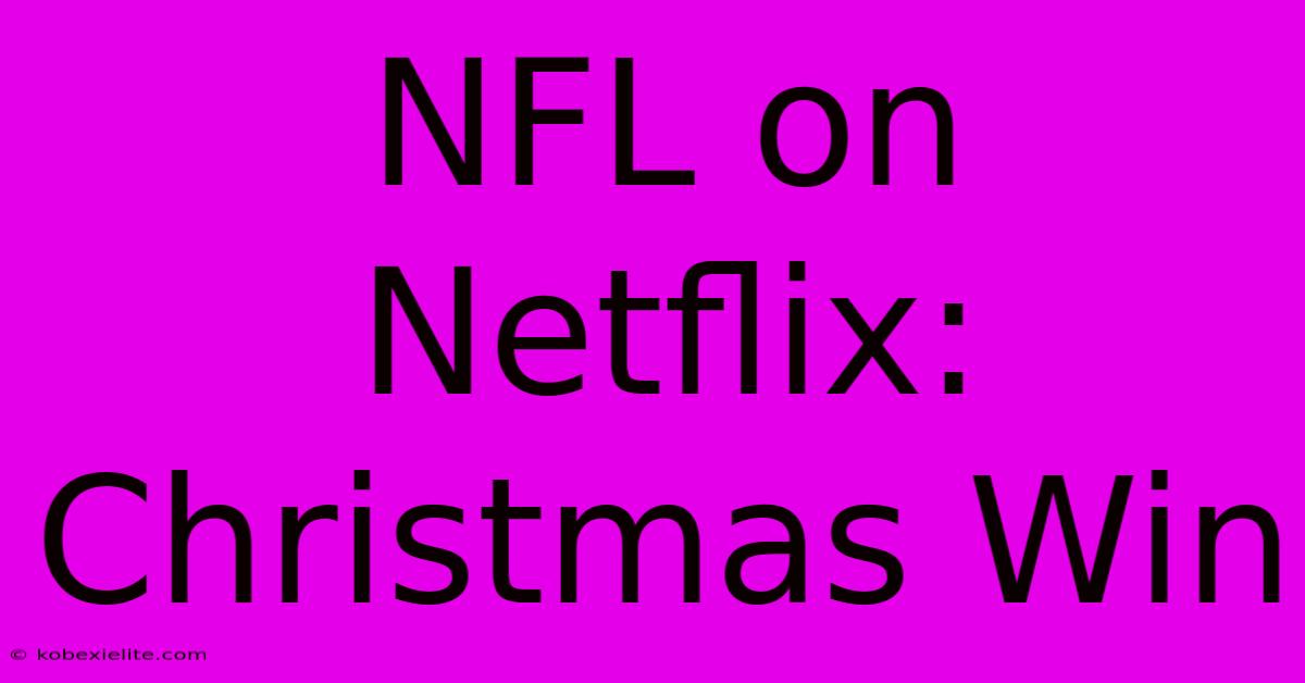 NFL On Netflix: Christmas Win