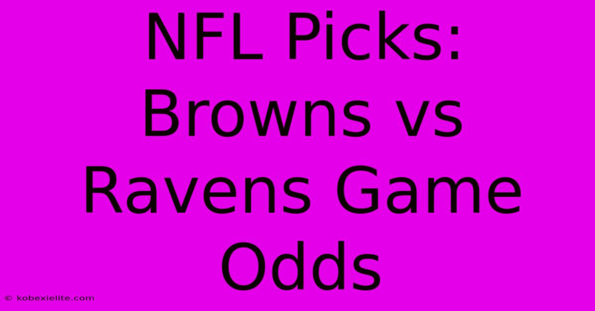 NFL Picks: Browns Vs Ravens Game Odds