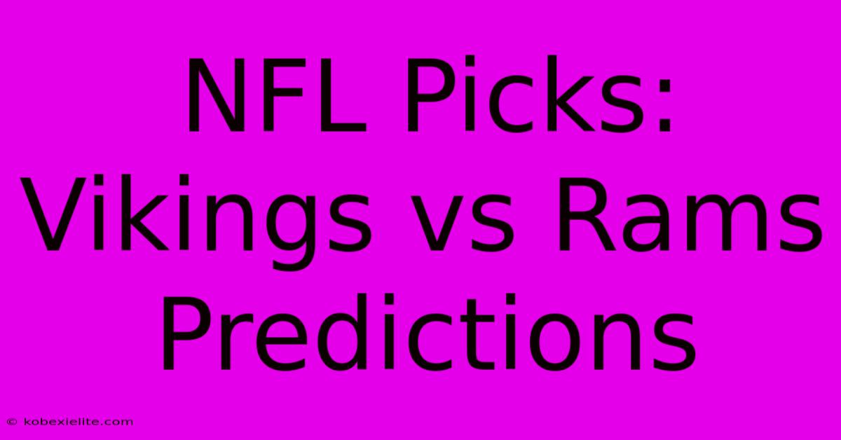 NFL Picks: Vikings Vs Rams Predictions