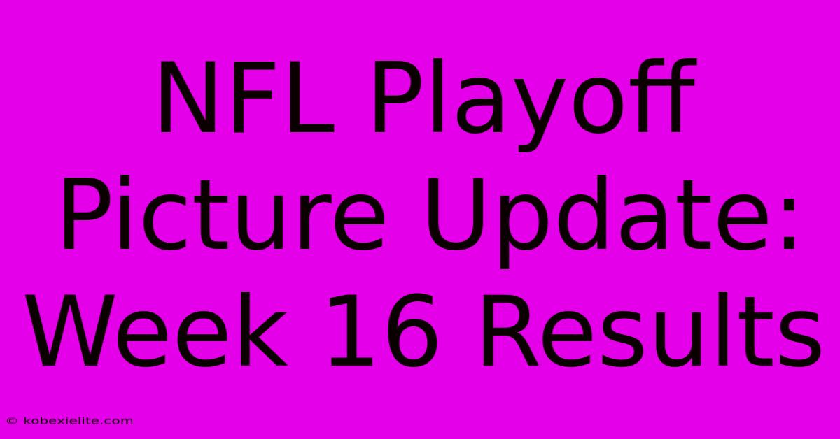 NFL Playoff Picture Update: Week 16 Results