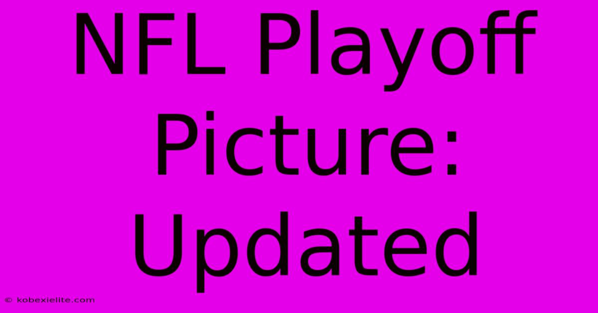 NFL Playoff Picture: Updated