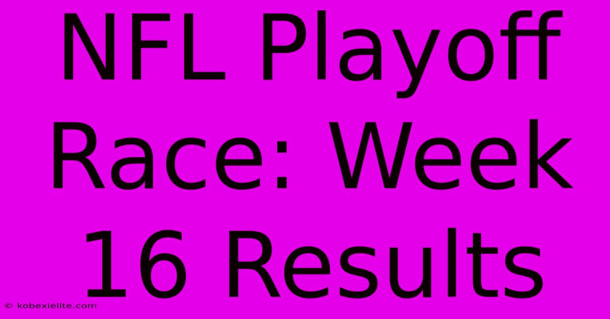 NFL Playoff Race: Week 16 Results