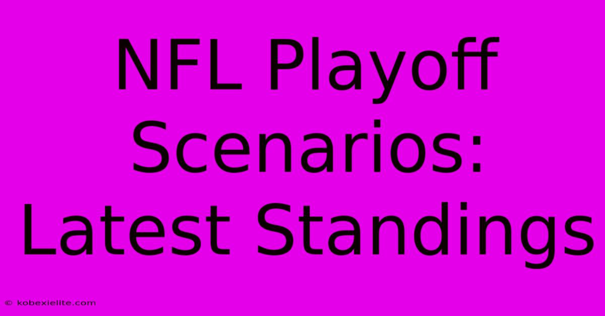 NFL Playoff Scenarios: Latest Standings