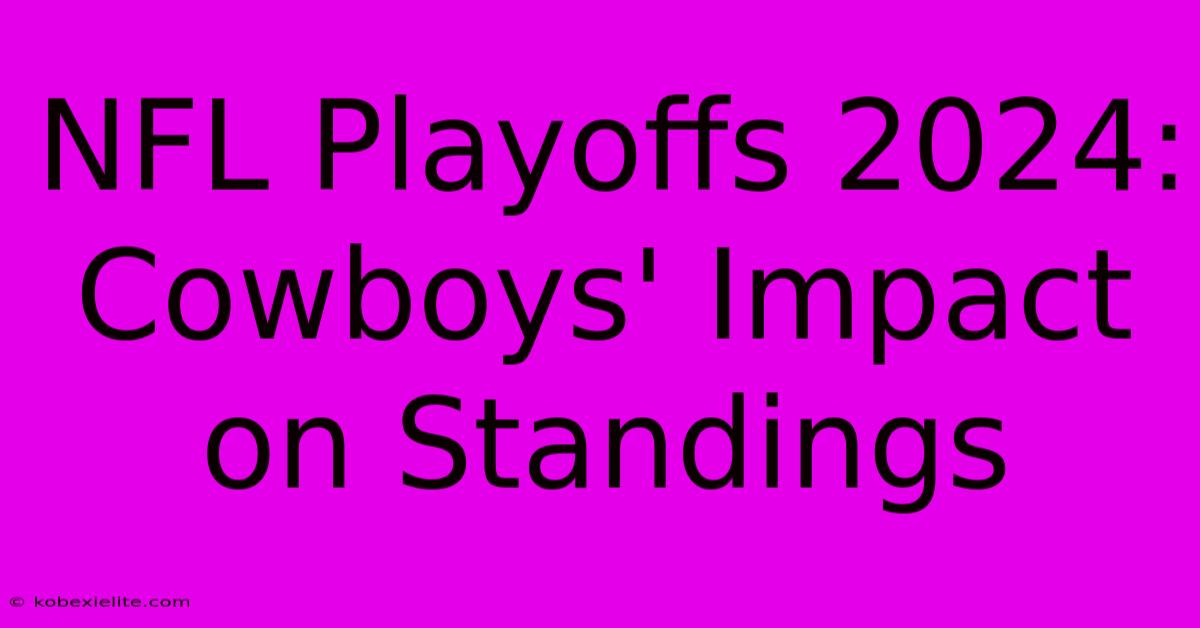 NFL Playoffs 2024: Cowboys' Impact On Standings