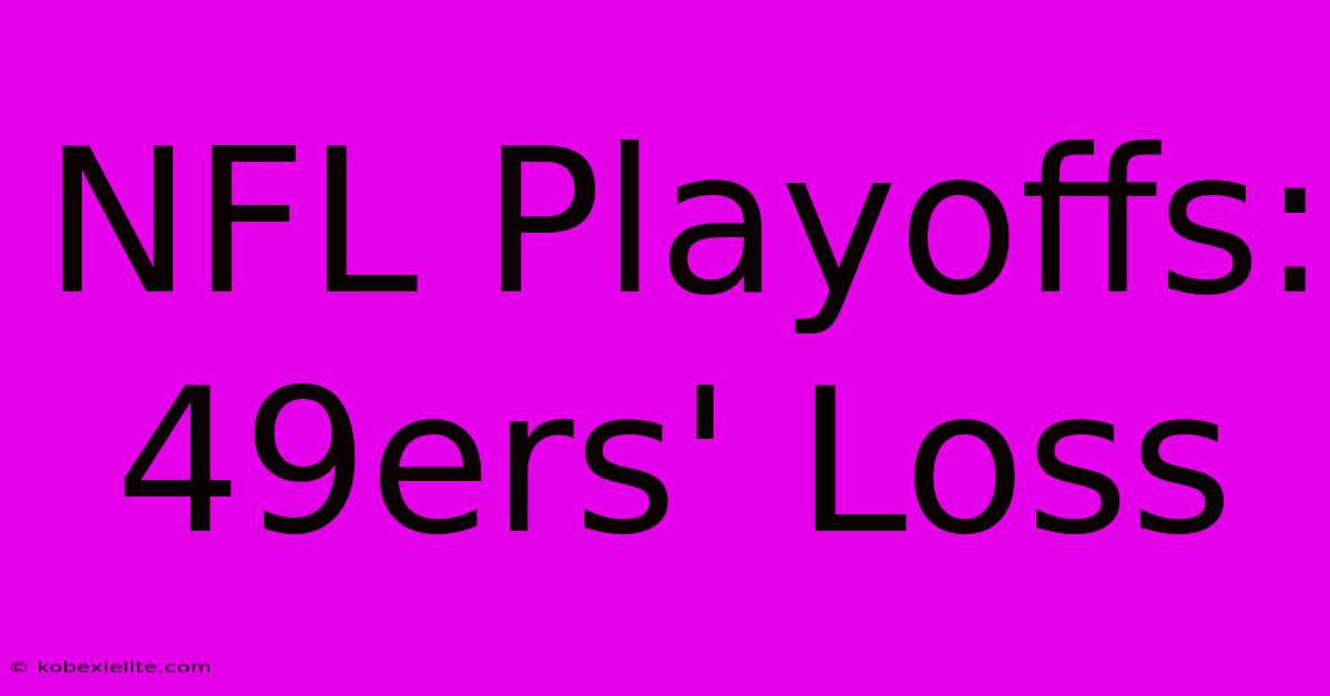 NFL Playoffs: 49ers' Loss