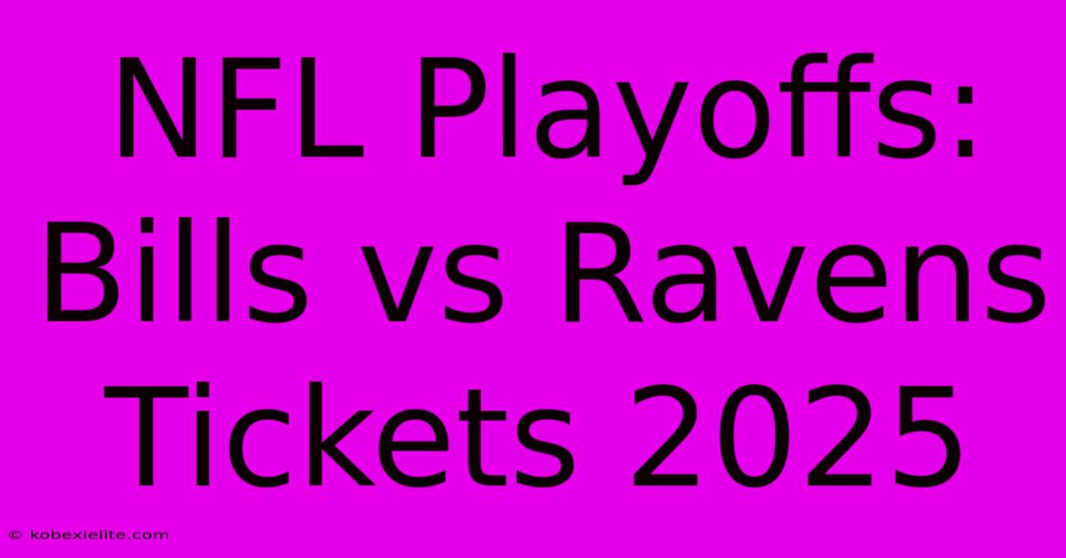 NFL Playoffs: Bills Vs Ravens Tickets 2025