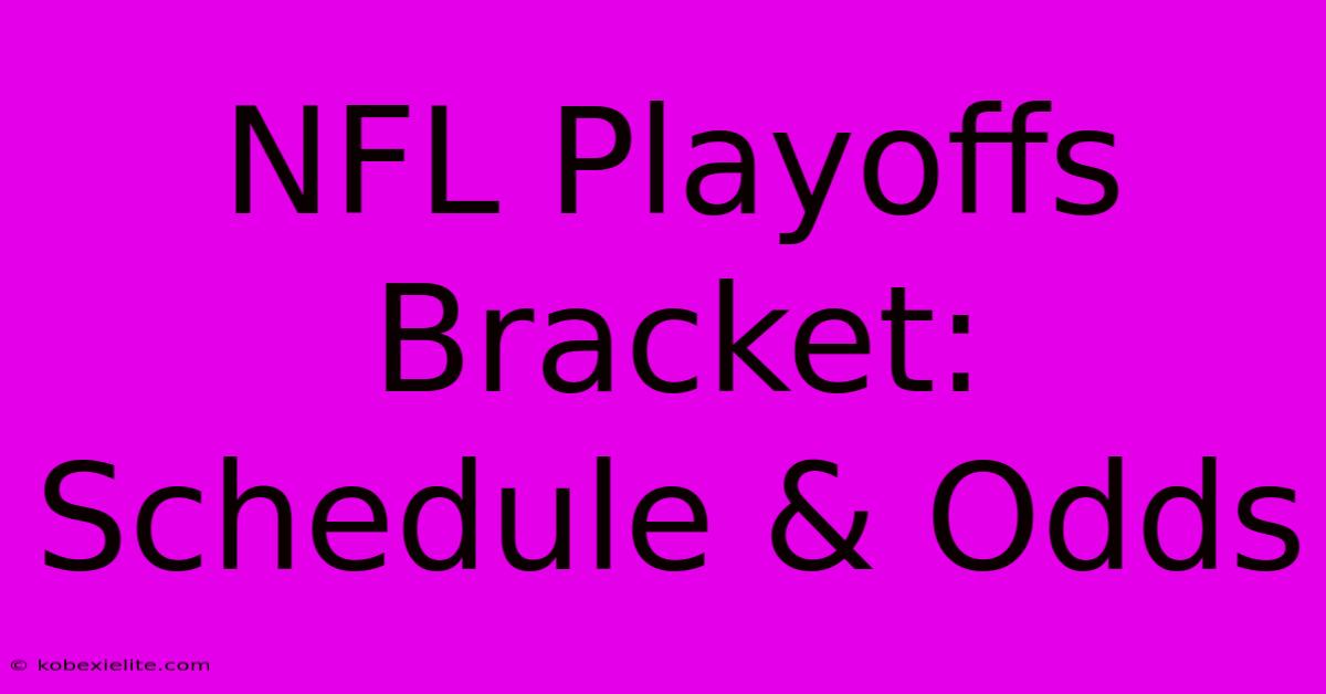 NFL Playoffs Bracket: Schedule & Odds