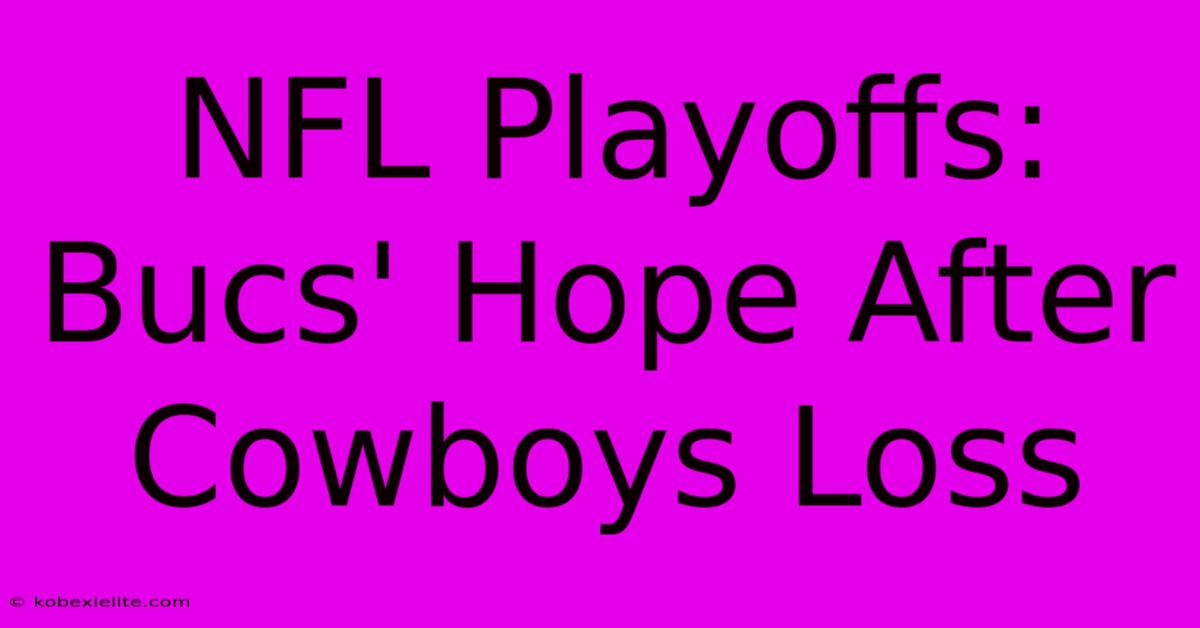 NFL Playoffs: Bucs' Hope After Cowboys Loss