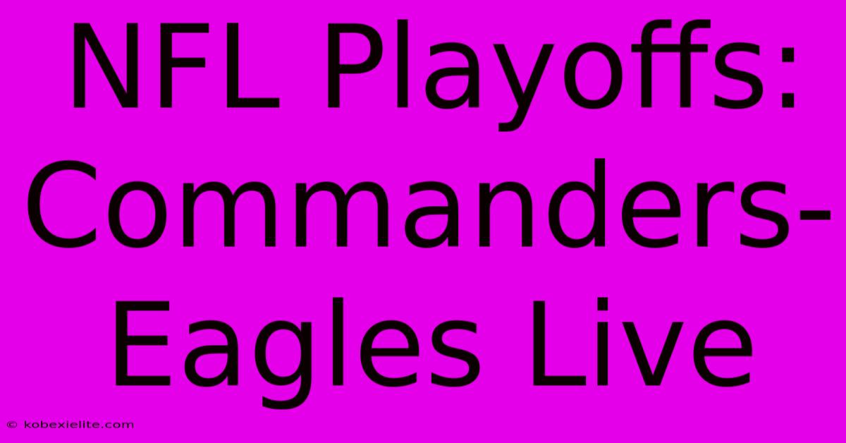 NFL Playoffs: Commanders-Eagles Live