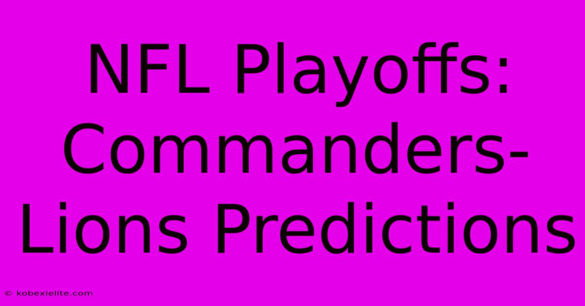 NFL Playoffs: Commanders-Lions Predictions