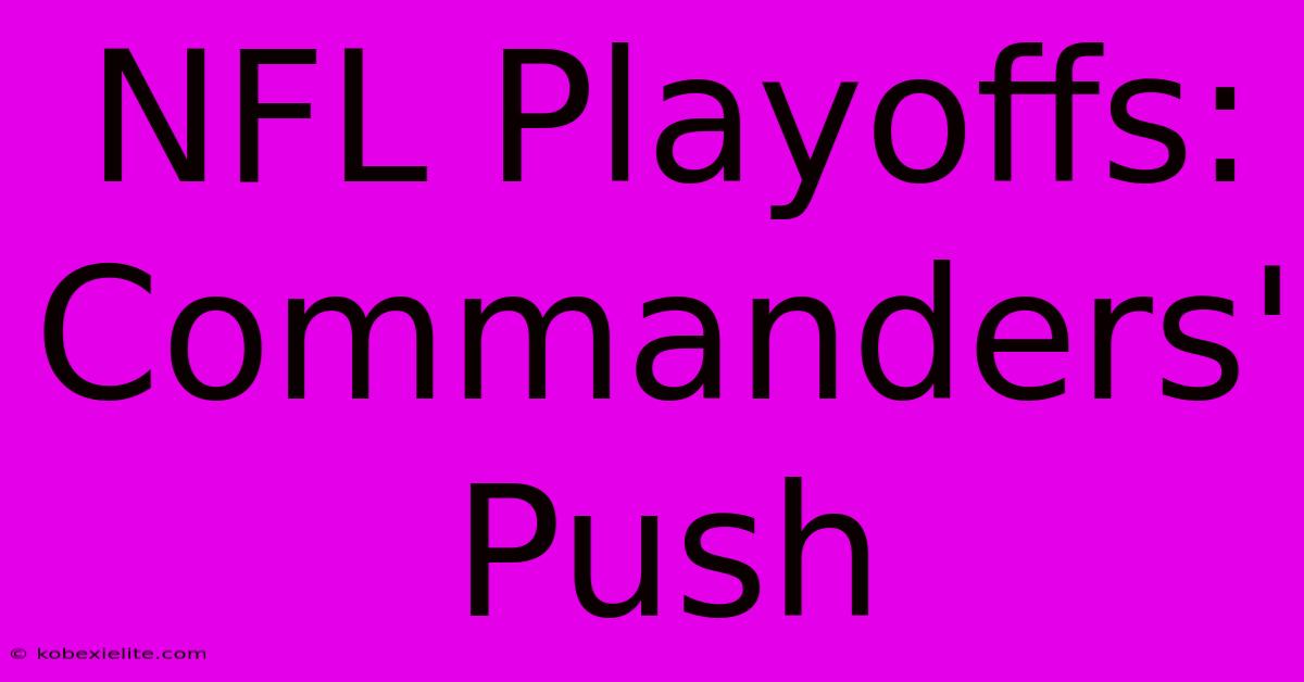 NFL Playoffs: Commanders' Push