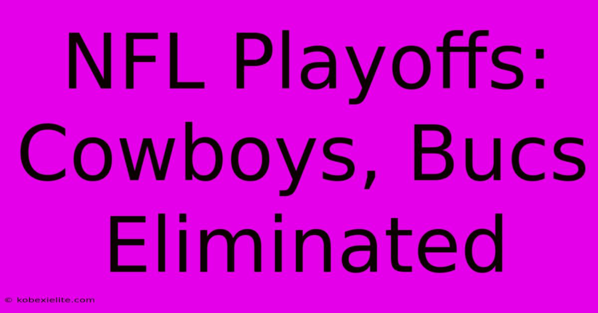 NFL Playoffs: Cowboys, Bucs Eliminated