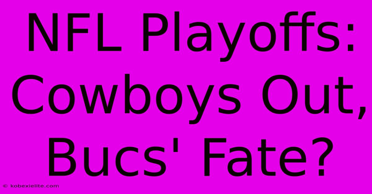 NFL Playoffs: Cowboys Out, Bucs' Fate?