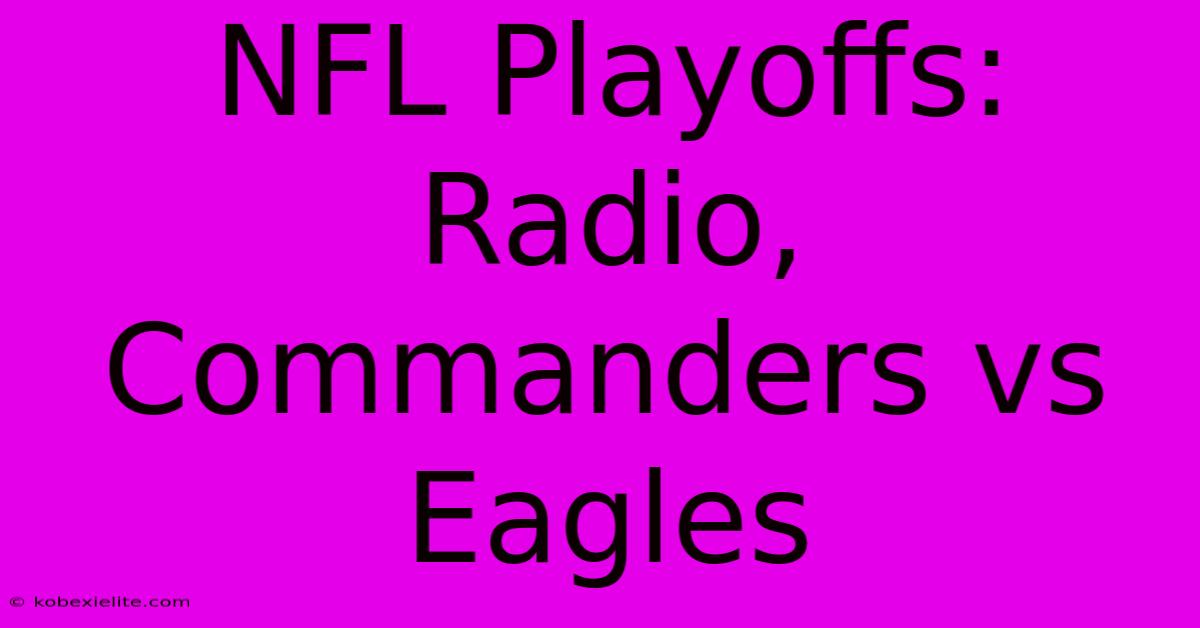 NFL Playoffs: Radio, Commanders Vs Eagles