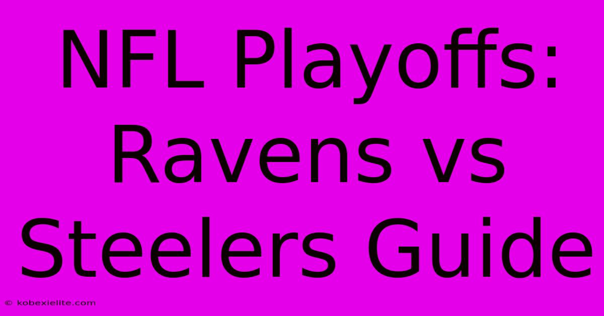 NFL Playoffs: Ravens Vs Steelers Guide