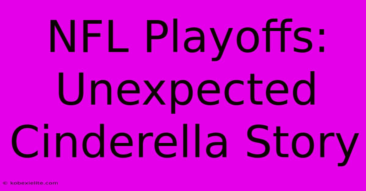 NFL Playoffs: Unexpected Cinderella Story