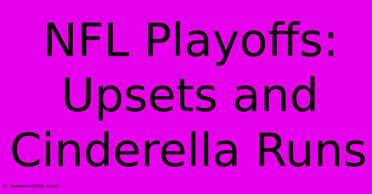 NFL Playoffs: Upsets And Cinderella Runs