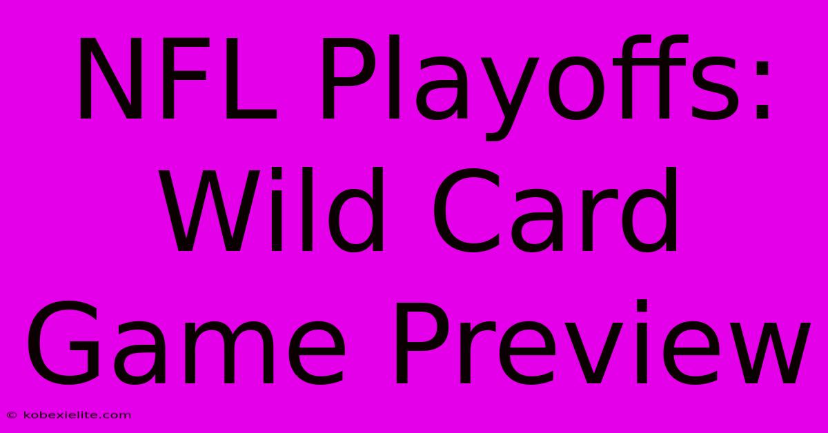 NFL Playoffs: Wild Card Game Preview