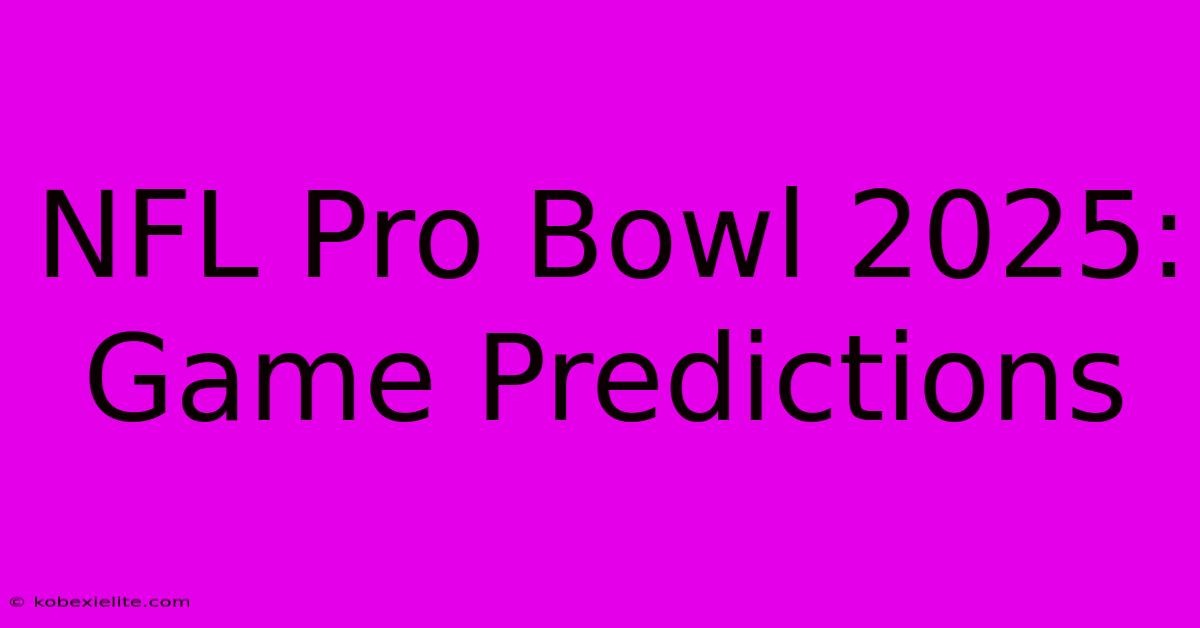 NFL Pro Bowl 2025: Game Predictions