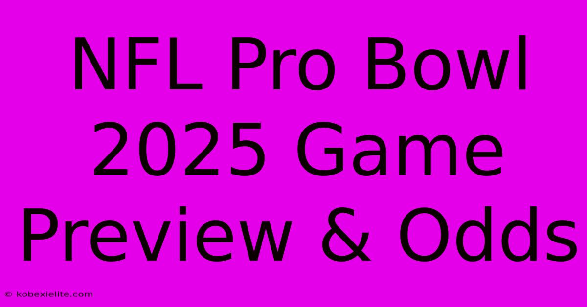 NFL Pro Bowl 2025 Game Preview & Odds