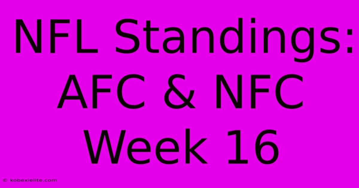 NFL Standings: AFC & NFC Week 16