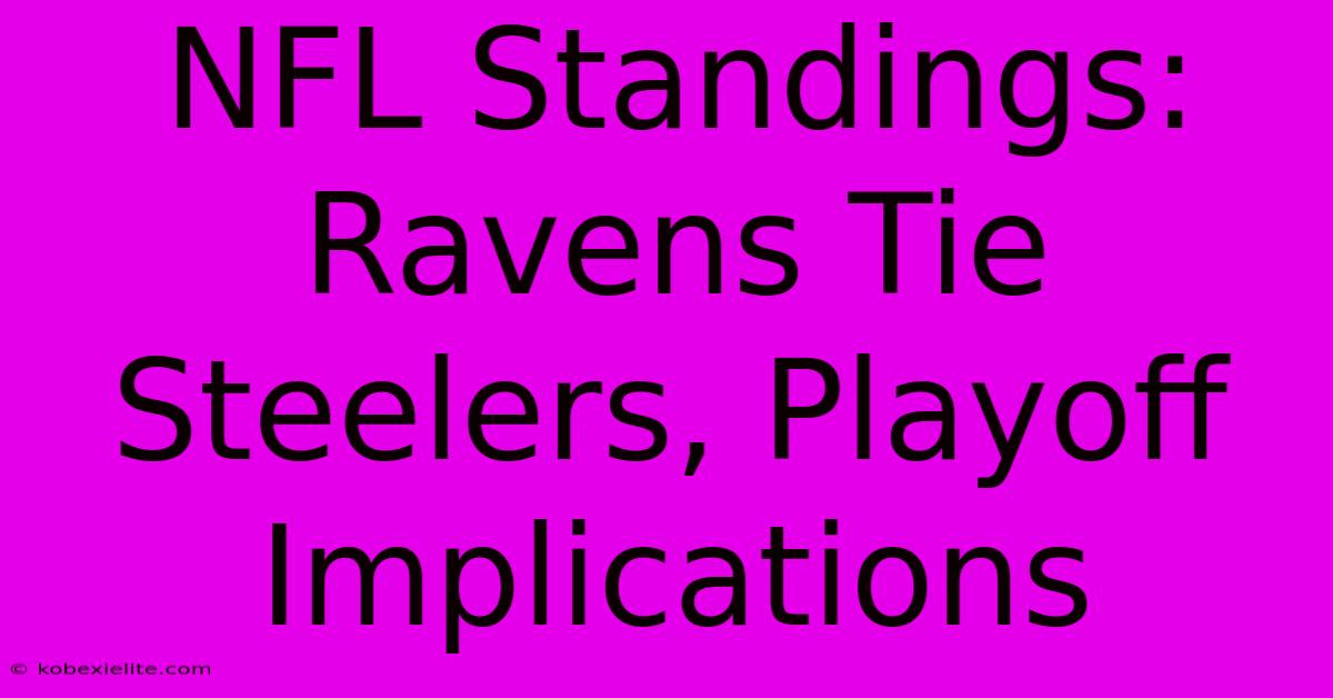 NFL Standings: Ravens Tie Steelers, Playoff Implications