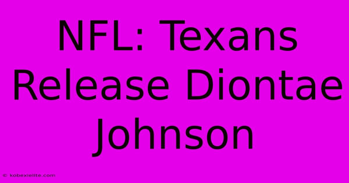 NFL: Texans Release Diontae Johnson