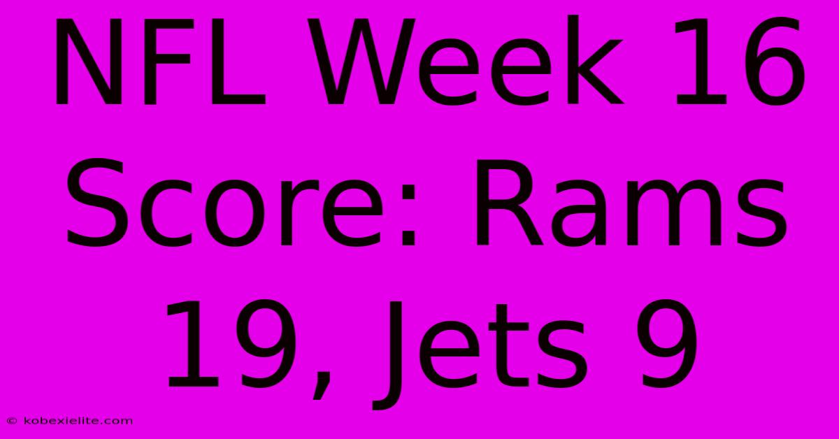 NFL Week 16 Score: Rams 19, Jets 9