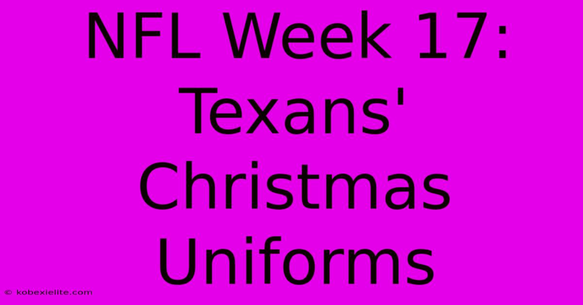 NFL Week 17: Texans' Christmas Uniforms