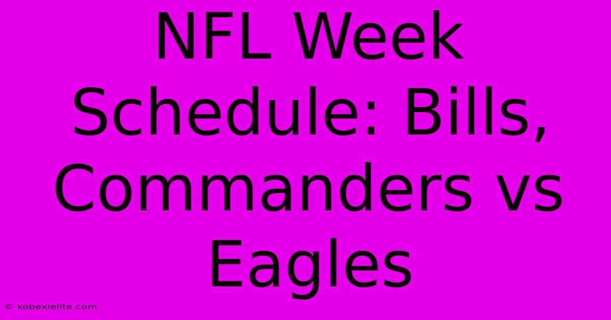 NFL Week Schedule: Bills, Commanders Vs Eagles