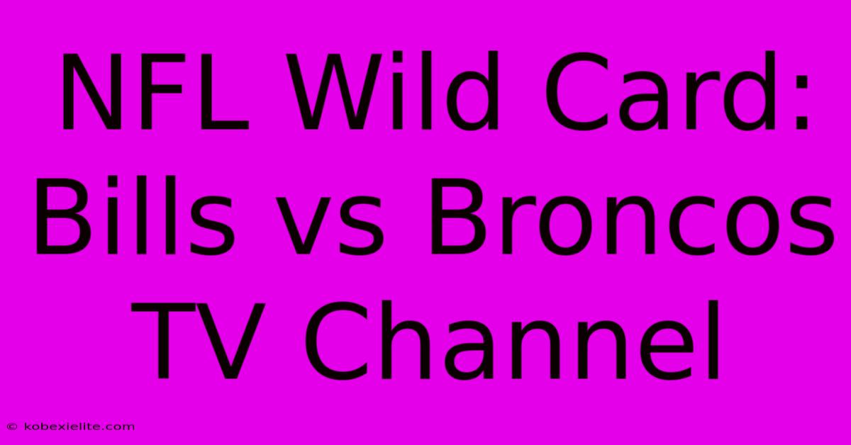 NFL Wild Card: Bills Vs Broncos TV Channel