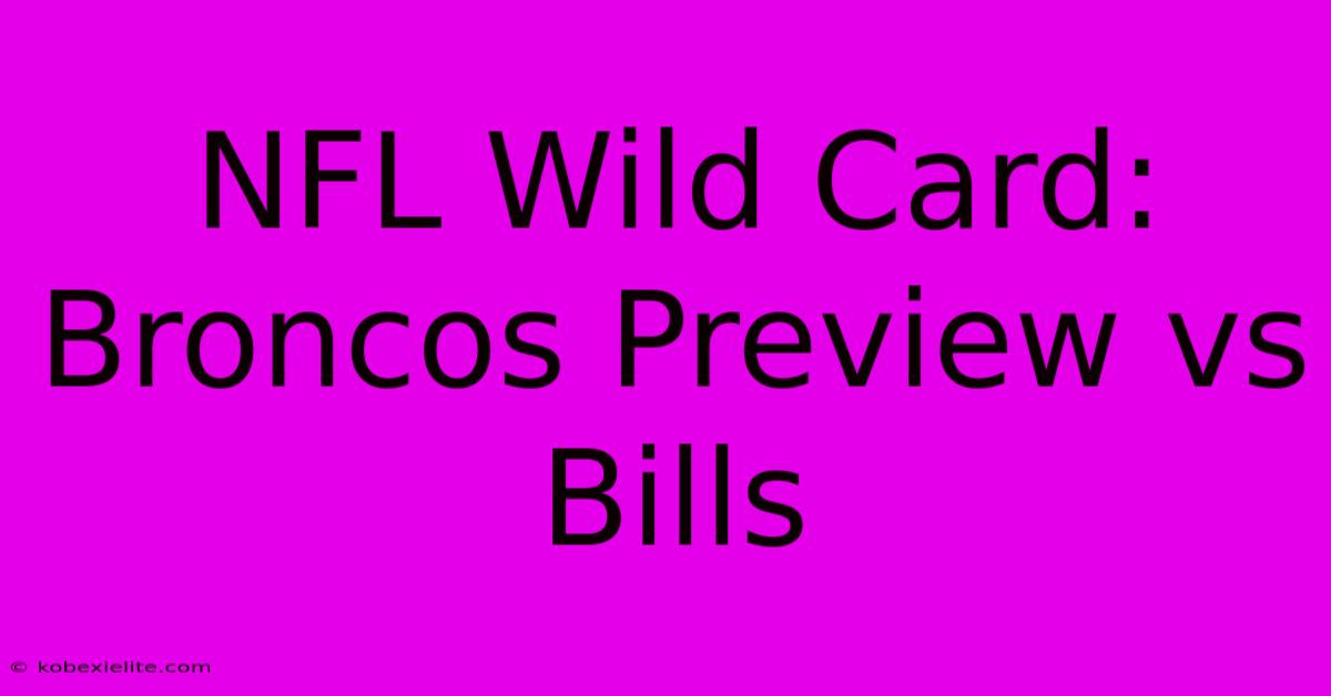 NFL Wild Card: Broncos Preview Vs Bills