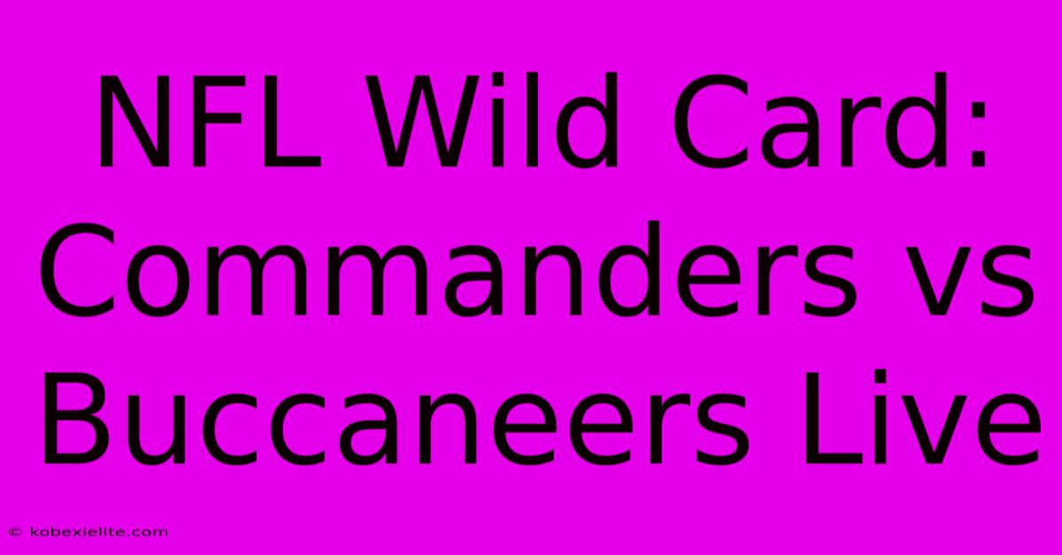 NFL Wild Card: Commanders Vs Buccaneers Live