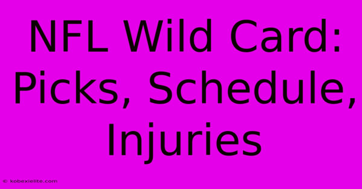 NFL Wild Card: Picks, Schedule, Injuries