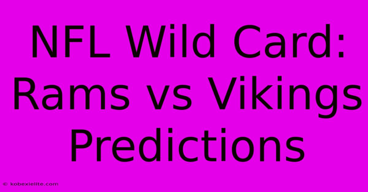 NFL Wild Card: Rams Vs Vikings Predictions