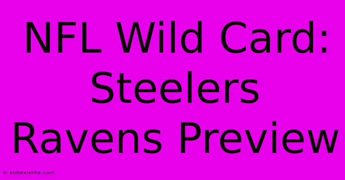 NFL Wild Card: Steelers Ravens Preview