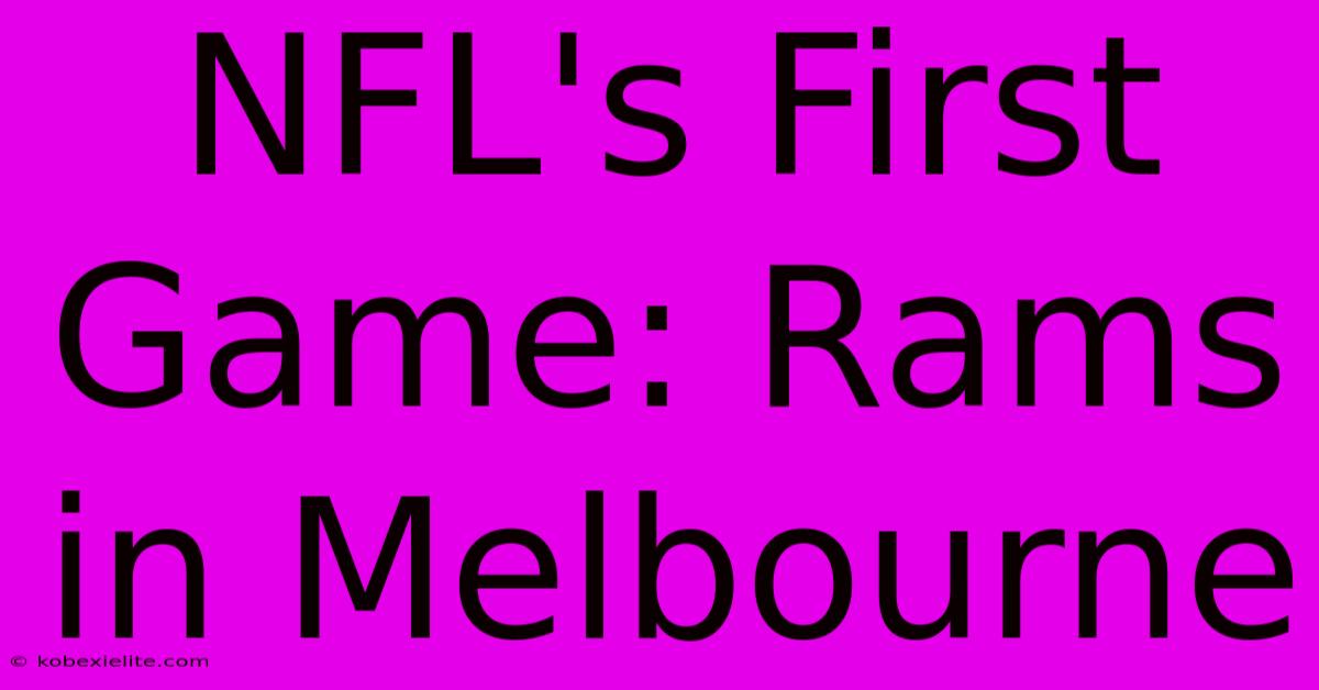 NFL's First Game: Rams In Melbourne