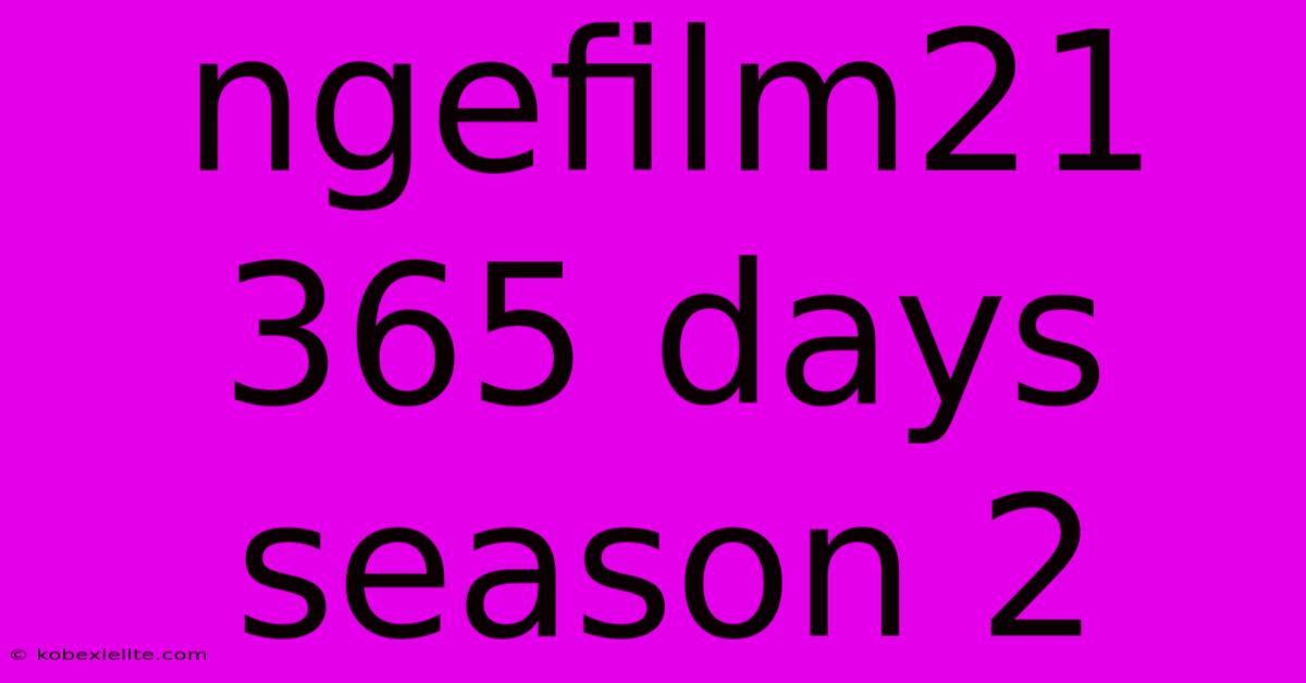 Ngefilm21 365 Days Season 2