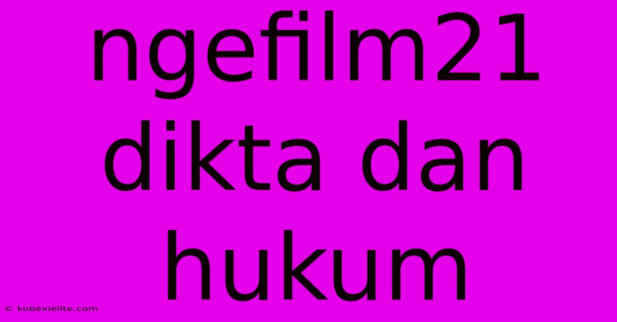 Ngefilm21 Dikta Dan Hukum