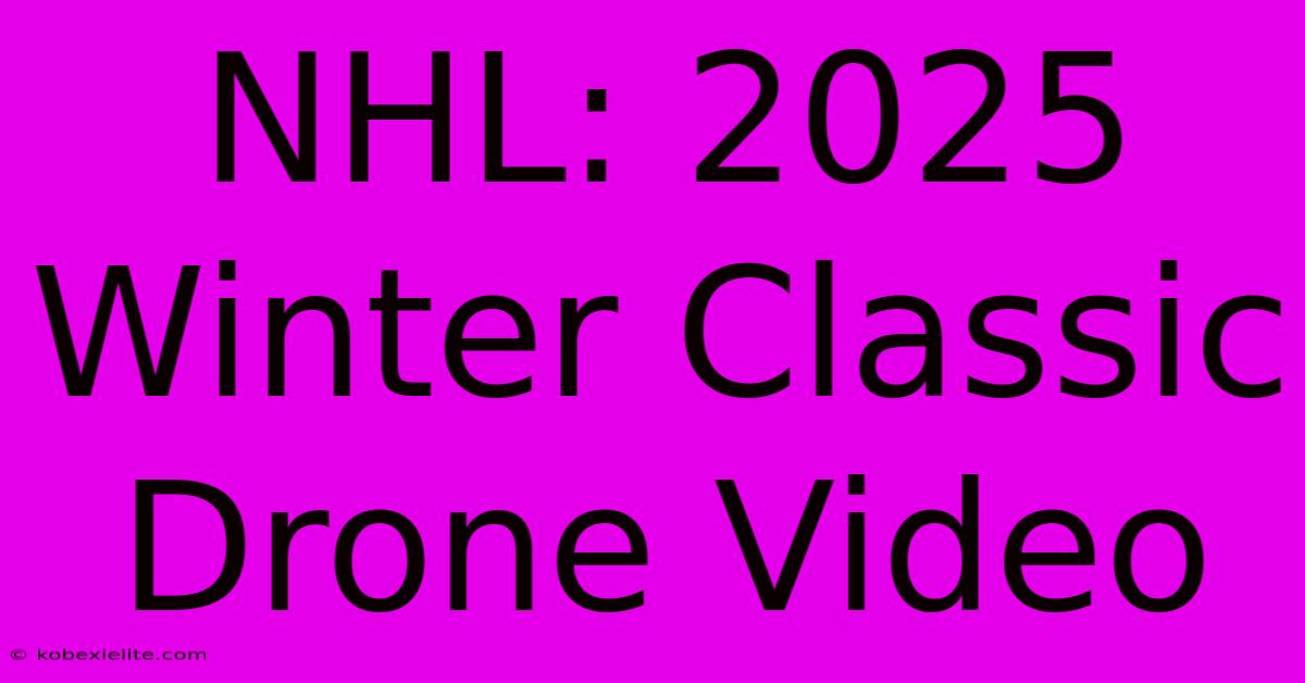 NHL: 2025 Winter Classic Drone Video