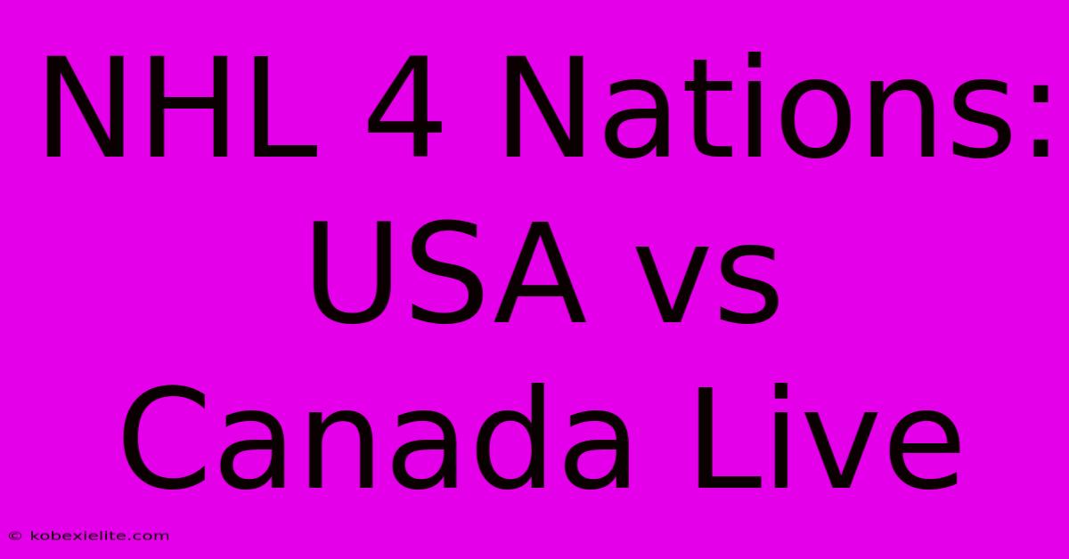 NHL 4 Nations: USA Vs Canada Live