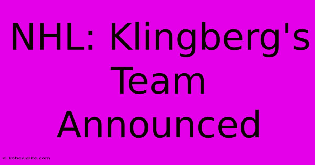 NHL: Klingberg's Team Announced