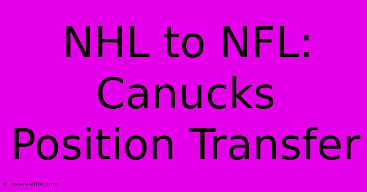 NHL To NFL: Canucks Position Transfer